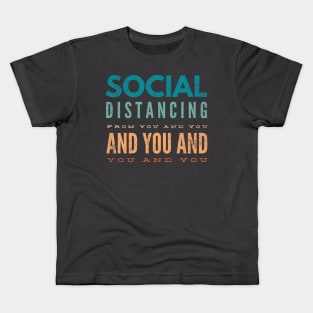 Social distancing humor Kids T-Shirt